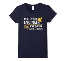 Engineer T-Shirt Gift for Fishing Engineer Funny Message