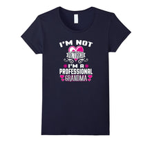I'm Not Retired I'm a Professional Grandma T Shirt
