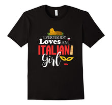 Everybody Loves an Italian Girl, Italy Mom Funny T-Shirt