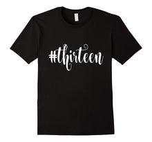 13th Birthday Shirt Gift Hashtag Milestone Thirteen 13