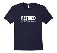 Retired - Not My Problem Anymore - T-Shirt