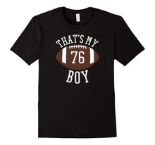 Thats My Boy Tshirt #76 Football Shirt for Mom and Dad