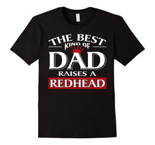 The Best Kind of Dad Raises a Redhead Shirt