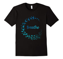Breathe T-Shirt Gift Take Breath Inhale Exhale With Nature