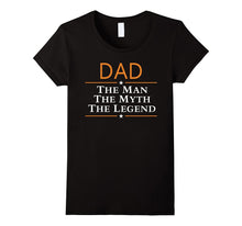 Dad the Man-The Myth-The Legend T-Shirts Gifts for Daddy