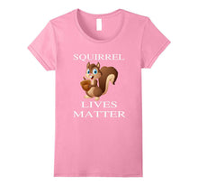Squirrel Live Matter T-Shirt Funny Gift Shirts