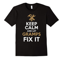 Keep Calm and Let Gramps Fix It T-Shirt