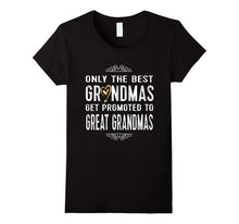 Best Great Grandma Tee: Only the Best Grandmas Get Promoted