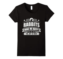 Funny Rabbit T-Shirt: Rabbits Make Me Happy Pet Shirt