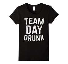 Team Day Drunk T-Shirt Funny Drinking Gift Shirt