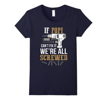 If Popi Can't Fix It We're All Screwed Funny T-Shirt