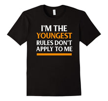Sibling T-Shirt I'm the Youngest Rules Don't Apply to Me