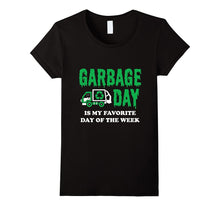 Garbage Day Is My Favorite Day of the Week Tshirt