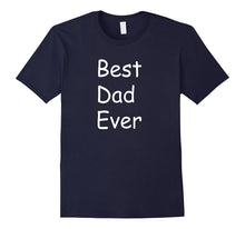 Mens Best Dad Ever T Shirt - Father's Gift