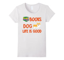 Amazing Books and Dog Life Is Good Quote T-Shirt