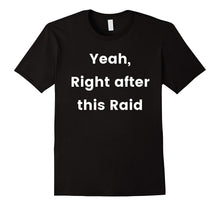 Right After This Raid Shirt - Gaming Funny Gamer Video Game