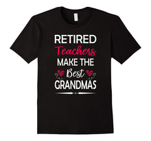Retired Teachers Make the Best Grandmas T-Shirt