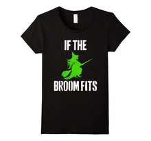 If the Broom Fits Halloween Witch T-Shirt