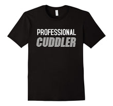 Professional Cuddler T-Shirt Funny Cute Cuddling Shirt