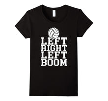 Left Right Left Boom T Shirt - Volleyball Lovers T-Shirt
