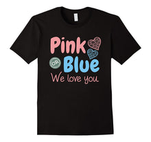 Pink OR Blue We Love You Gender Reveal Baby Shower T Shirt