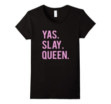 Cute Yas Slay Queen Quote Girls T-Shirt