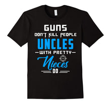 Mens Guns Don't Kill People Uncles With Pretty Nieces Do T-Shirt