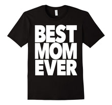 Hugest Best Mom Ever T-Shirt Possible for Moms Mothers Mama
