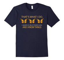 That's What I Do. I Watch Butterflies and I Know Things T-Sh