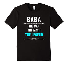 Baba the Man the Myth the Legend T Shirt