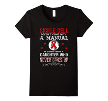 Sickle Cell Comes With a Daughter Who Never Gives Up T Shirt
