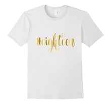 18th Birthday Shirt Gift Gold Hashtag Eighteen 18 Daughter