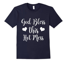Jesus Tee Shirt, God Bless This Hot Mess T-Shirt