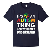 Autism Shirts: It's an Autism Thing, You Wouldn't Understand