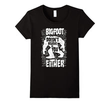 Bigfoot Doesn't Believe in You Either Sasquatch Gift T-Shirt