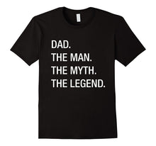 Mens Dad the Man the Myth the Legend T Shirt Father's Day Gift