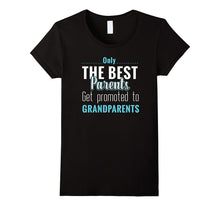 Only the Best Parents Get Promoted to Grandparents T-Shirt
