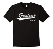40th Birthday Gift Shirt Greatness Since 1977 40 Years Old