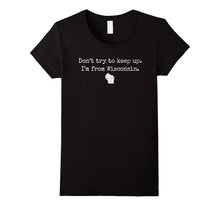 "Don't Try to Keep Up. I'm From Wisconsin." WI Wisco T-Shirt