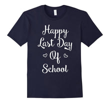 Happy Last Day of School Teacher TShirt