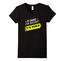 Of Course I'm Right I'm Pablo, First Name T-Shirt