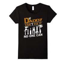 If Daddy Can't Fix It No One Can Shirt Grandpa Gift Tshirt