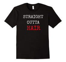 No Hair Shirt - Bald Shirt Straight Outta Hair Sarcastic Tee