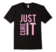 Just Cure It Breast Cancer T-Shirt