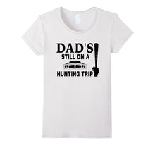 Dad's TILL ON HUNTING TRIP Father Hunting T-Shirt