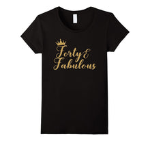 Forty and Fabulous 40th Birthday Shirt for Women, Gold Crown