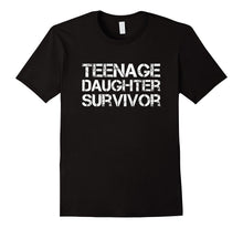Teenage Daughter Survivor Shirt Parents Dad Mom
