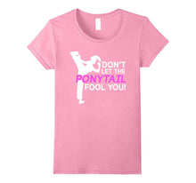 Karate Girls Don't Let the Ponytail Fool You Shirt