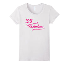 35 and FABULOUS! Birthday Celebration Friend Wife Mom Tee