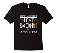 FUNNY BACON AND I KNOW THINGS T-Shirt Food Meme Saying